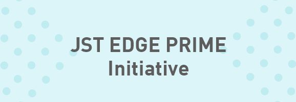 JST EDGE PRIME Initiative